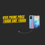 Vivo Phone Price ₹6000 And ₹8000